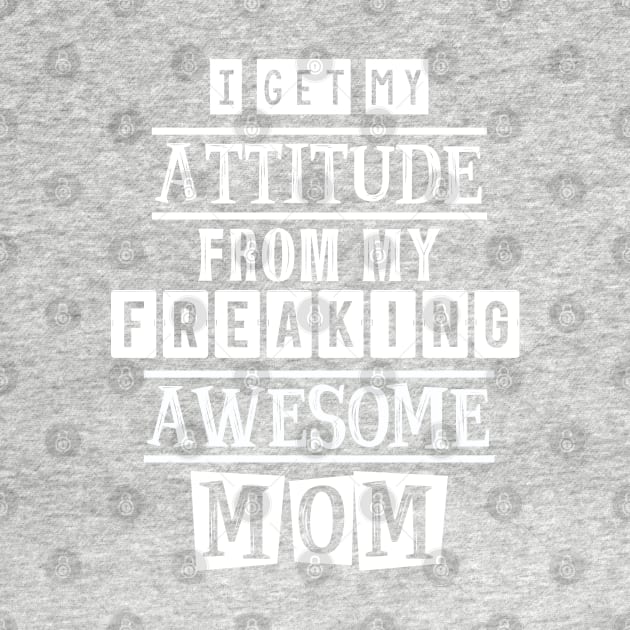 I get my attitude from my mom 2 by SamridhiVerma18